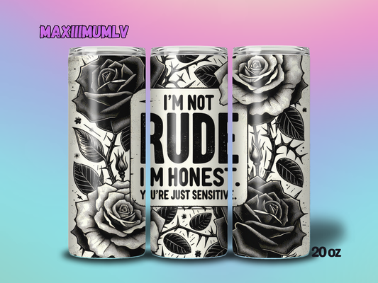 I'M NOT RUDE